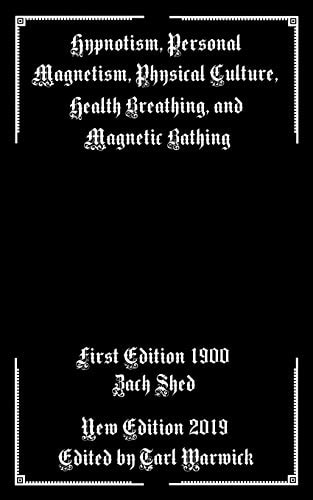 Hypnotism, Personal Magnetism, Physical Culture, Health Breathing, and Magnetic Bathing