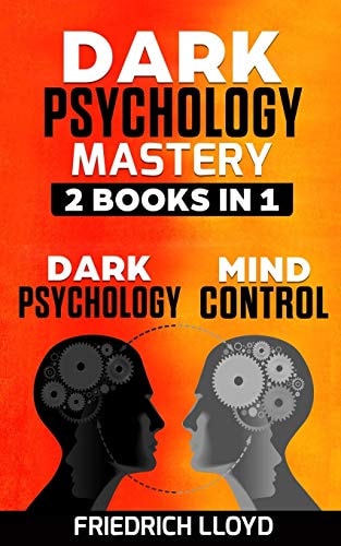 Dark Psychology Mastery 2 Books In 1 Dark Psychology and Mind Control