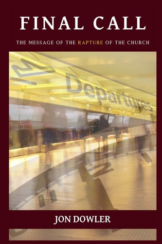 Final Call The Message of the Rapture of the Church