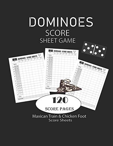 Dominoes Score Sheets Game Maxican Train - Chicken Foot Game Score Sheets - Record Keeper Book - Scorekeeping Pads - Scoring Sheet - For Gifts 8.5"x11", 120 Pages