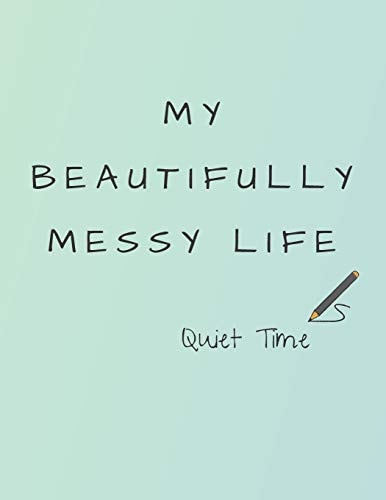 My Beautifully Messy Life Quiet Time
