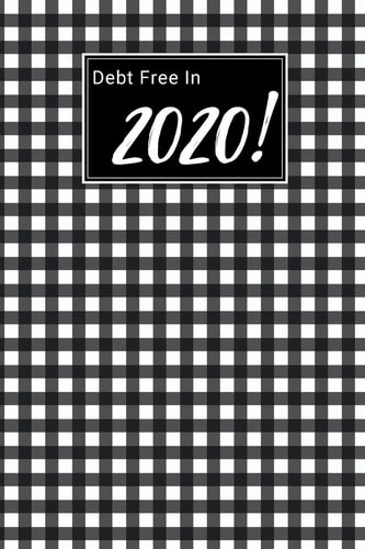 Debt Free In 2020! A Monthly Budget Tracker to Track Bills, Debt, and Expenses