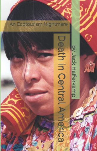 Death in Central America An Ecotourism Nightmare
