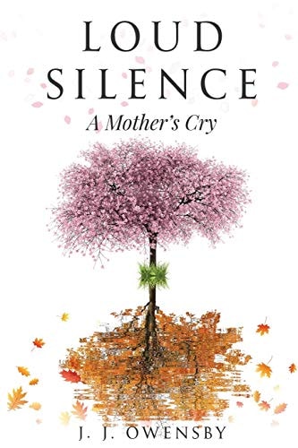 Loud Silence A Mother's Cry