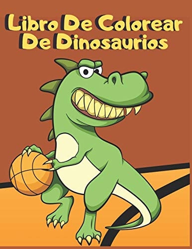Libro De Colorear De Dinosaurios Para Niños De 4 a 8 Años Simpáticos Y Divertidos Dinosaurios De La Prehistoria Y La Modernidad Diferentes Niveles De Dificultad