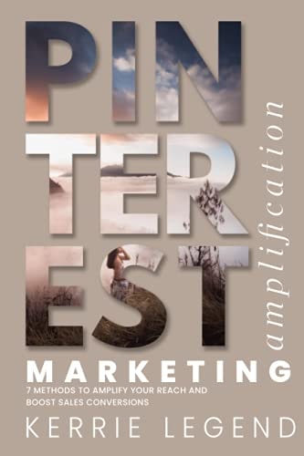 Pinterest Marketing Amplification 7 Methods to Amplify Your Reach and Boost Sales Conversions
