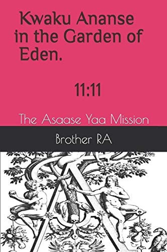 Kwaku Ananse in the Garden of Eden The Asaase Yaa Mission