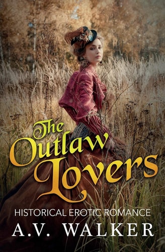 The Outlaw Lovers Historical Erotic Romance