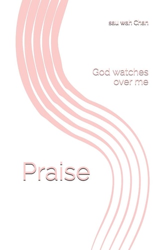 Praise God Watches Over Me