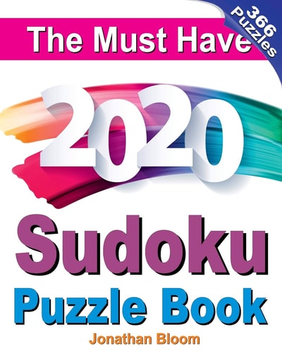 The Must Have 2020 Sudoku Puzzle Book 366 Daily Sudoku Puzzles for the 2020 Leap Year. 5 Levels of Difficulty (easy to Hard)
