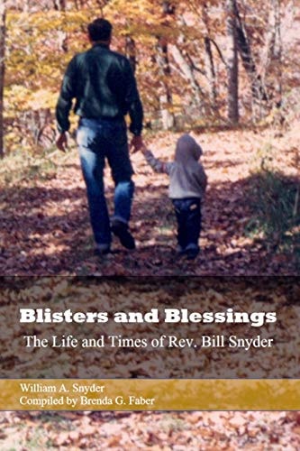 Blisters and Blessings The Life and Times of Rev. Bill Snyder