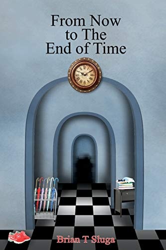 From Now To The End Of Time