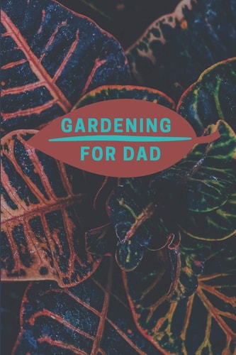 Gardening for Dad Planting Tracker, Shopping List, Plot Plans, Hanging Basket Info. and So Much More