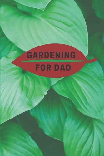 Gardening for Dad Planting Tracker, Shopping List, Plot Plans, Hanging Basket Info. and So Much More