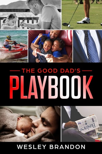 The Good Dad's Playbook