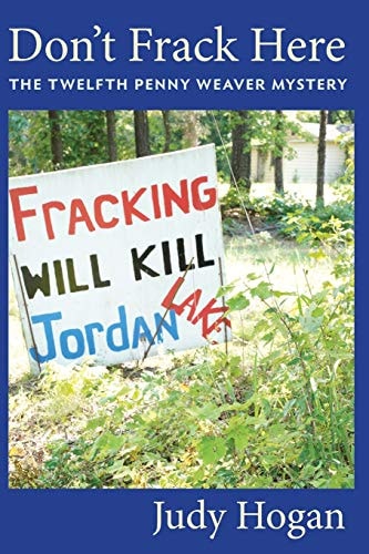Don't Frack Here The Twelfth Penny Weaver Mystery