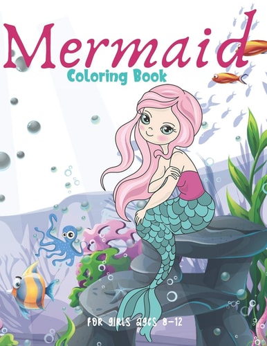 Mermaid Coloring Book For Girls Ages 8-12 Cute Nautical Themed Color, Dot to Dot, and Word Search Puzzles Provide Hours of Fun For Creative Young Children