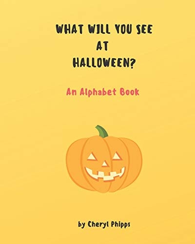 What Will You See at Halloween? An Alphabet Book