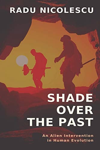 Shade Over the Past An Alien Intervention in Human Evolution
