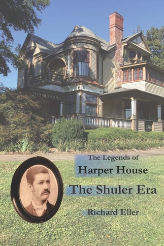 The Legends of Harper House The Shuler Years