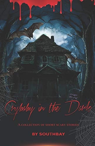 Crybaby in the Dark A Collection of Short Horror Stories