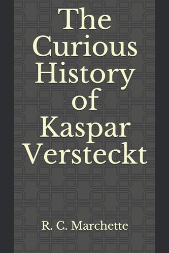 The Curious History of Kaspar Versteckt