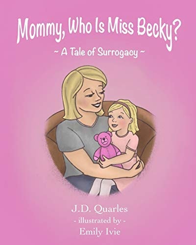 Mommy, Who Is Miss Becky? A Tale of Surrogacy