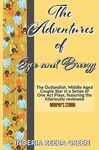 The Adventures of Ezee and Breezy The Outlandish Middle-Aged Duo of Ezra and Brezetta Star in a Series of One Act Plays