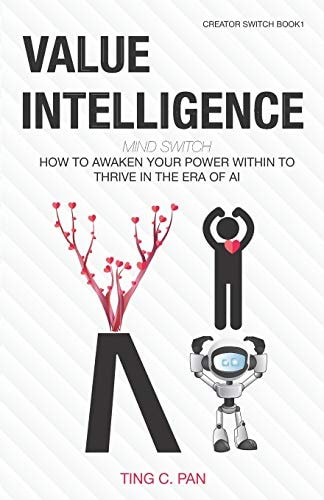 Value Intelligence (VI), MIND Switch How to Awaken Your Power Within to Thrive In The Era of AI