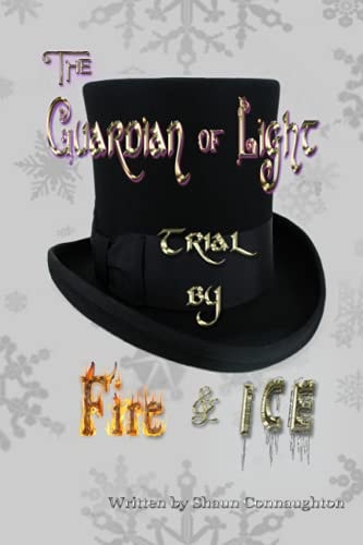 The Guardian of Light Trial by Fire and Ice