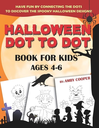 Halloween Dot to Dot Book For Kids Ages 4-6 Fun and Learning Connect the Dot Puzzles for Kindergarten and Preschool Children (Happy Halloween Activity Books for Kids)