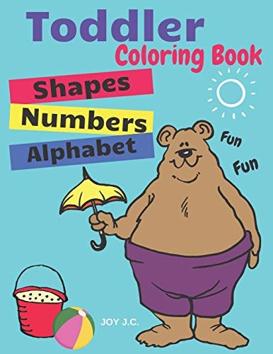 Toddler Coloring Book. Numbers Colors Shapes Baby Activity Book for Kids Age 1-3, Boys Or Girls