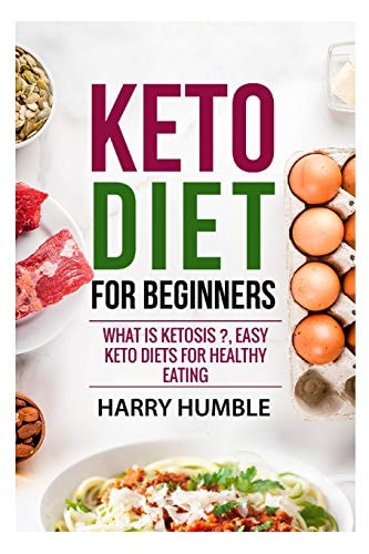 Keto Diet for Beginners What Is Ketosis ?, Easy Keto Diets for Healthy Eating