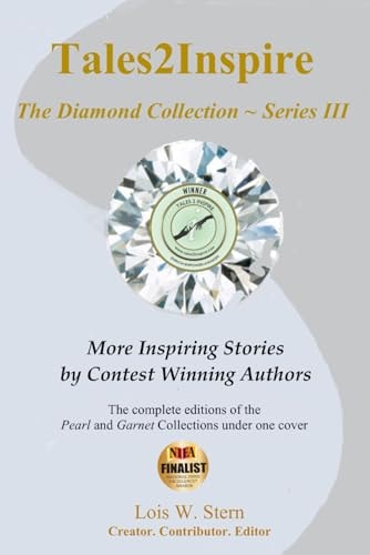 Tales2Inspire ~ the Diamond Collection Series III The Pearl Collection (Awesome Kids Stories) and the Garnet Collection (Contest Winning Stories of Animals in Feathers and Fur)