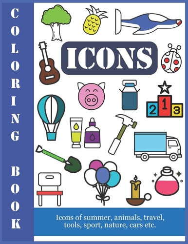 Coloring Book Icons Icons of Summer, Animals, Travel, Tools, Sport, Nature, Cars Etc.
