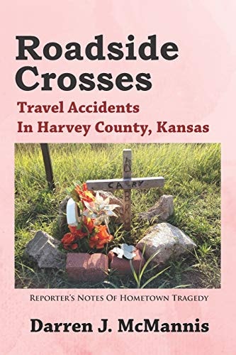 Roadside Crosses Travel Accidents In Harvey County, Kansas