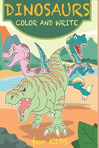 Dinosaurs Color and Write For Kids Dinosaurs Coloring and Handwriting Book For Kids
