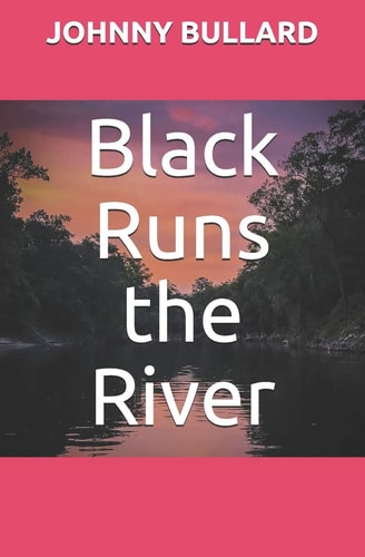 Black Runs the River