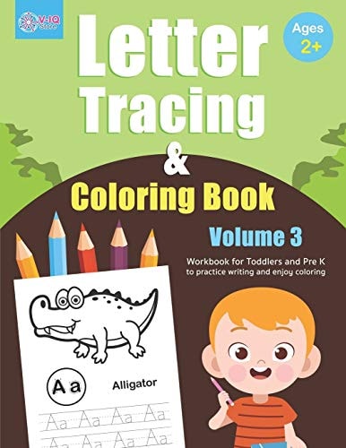 Letter Tracing and Coloring Book (Volume 3) Alphabet Tracing and Coloring Book for Toddlers and Preschoolers Ages 2 - 4 Years Old to Practice Writing and Enjoy Coloring. (Essential Skills for Preschoolers)
