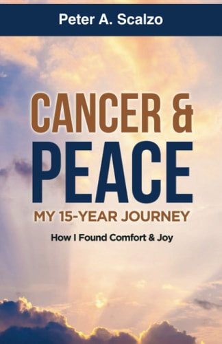 CANCER and PEACE, MY 15-YEAR JOURNEY How I Found Comfort and Joy