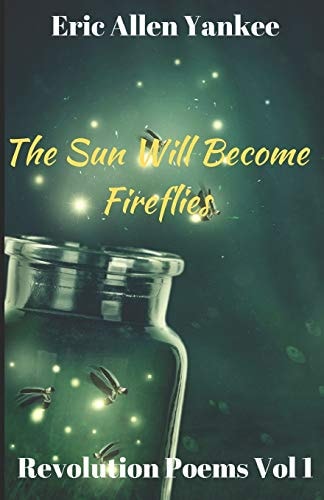 The Sun Will Become Fireflies