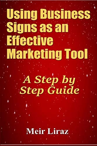 Using Business Signs As an Effective Marketing Tool A Step by Step Guide