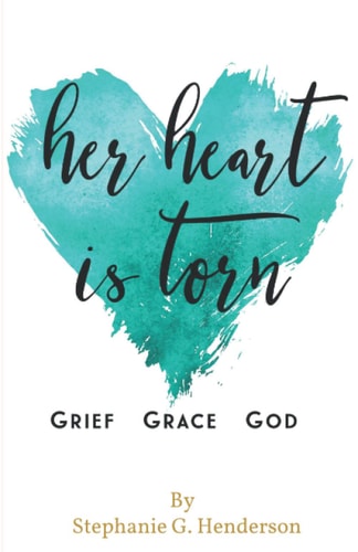 Her Heart Is Torn Grief, Grace, & God