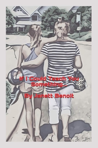 If I Could Teach You Something... By Janett Benoit