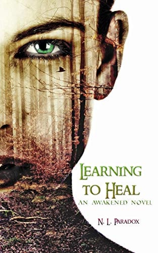Learning to Heal An Awakened Novel