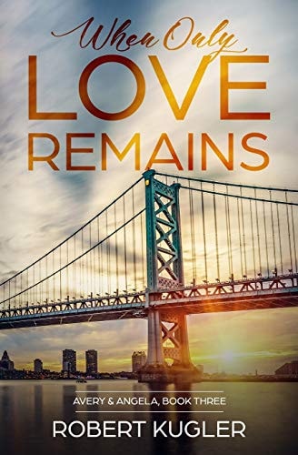 When Only Love Remains Avery & Angela Book 3