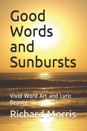 Good Words and Sunbursts Vivid Word Art and Lyric Beauty