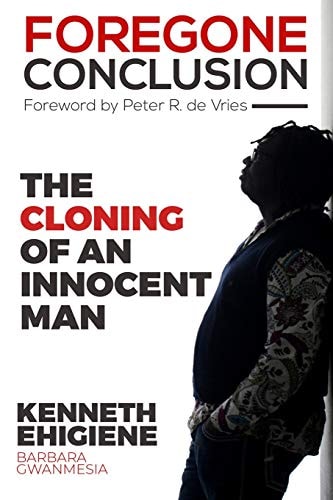 Foregone Conclusion The Cloning of an Innocent Man