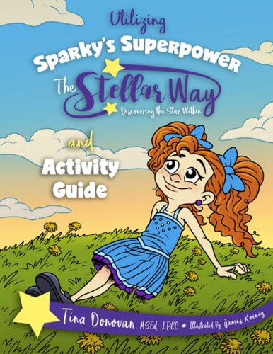 Utilizing Sparky's Superpower The Stellar Way, Discovering the Star Within and Curriculum Guide