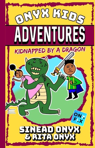 Onyx Kids Adventures Kidnapped By A Dragon